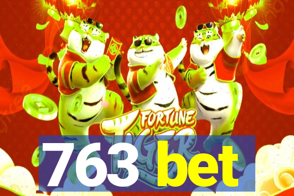 763 bet